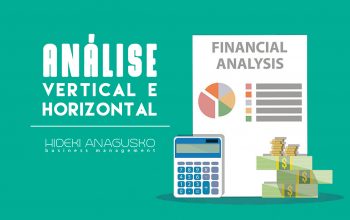 Como analisar as demonstrações financeiras – Análise Vertical e Horizontal