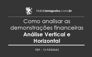 Como analisar as demonstrações financeiras - Análise Vertical e Horizontal