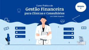 curso de gestão financeira para clínicas e consultórios - módulo 1